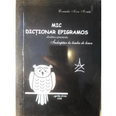 MIC DICTIONAR EPIGRAMOS DISTIHOCATRENISTIC. INDREPTAR LA LIMBA DE LEMN