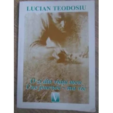 O ZI DIN VIATA MEA, UNE JOURNEE - MA VIE 33 POEME BILINGVA (CU DEDICATIA AUTORULUI)