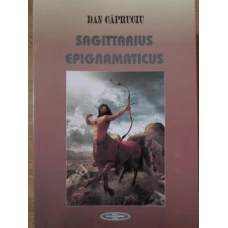 SAGITTARIUS EPIGRAMATICUS. CULEGERE DE APIGRAME ALE AUTORILOR SAGETATORI ROMANI CONTEMPORANI