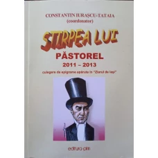 STIRPEA LUI PASTOREL 2011-2013. CULEGERE DE EPIGRAME APARUTE IN ZIARUL DE IASI