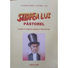 STIRPEA LUI PASTOREL. CULEGERE DE EPIGRAME APARUTE IN ZIARUL DE IASI