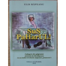 SUS PAHARUL! CULEGERE DE EPIGRAME