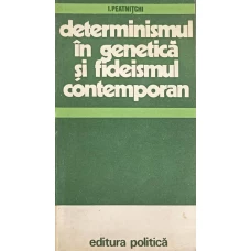 DETERMINISMUL IN GENETICA SI FIDEISMUL CONTEMPORAN