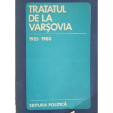 TRATATUL DE LA VARSOVIA 1955-1980. CULEGERE DE DOCUMENTE