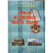 CAVALERI AI ORDINULUI MERITUL MILITAR