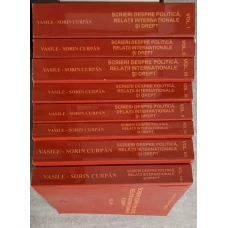 SCRIERI DESPRE POLITICA, RELATII INTERNATIONALE SI DREPT VOL.1-8