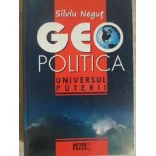 GEOPOLITICA. UNIVERSUL PUTERII