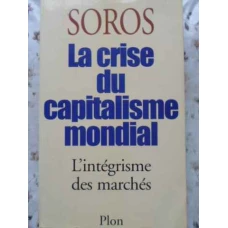 LA CRISE DU CAPITALISME MONDIAL. L'INTEGRISME DES MARCHES