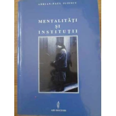 MENTALITATI SI INSTITUTII