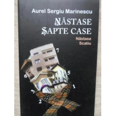 NASTASE SAPTE CASE, NASTASE SCATIU