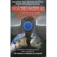 RADACINILE NAZISTE ALE BRUXELLES UE