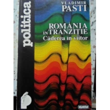 ROMANIA IN TRANZITIE CADEREA IN VIITOR