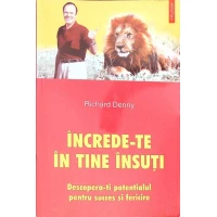 INCREDE-TE IN TINE INSUTI. DESCOPERA-TI POTENTIALUL PENTRU SUCCES SI FERICIRE INCREDE-TE IN TINE INSUTI. DESCOPERA-TI POTENTIALUL PENTRU SUCCES SI FERICIRE