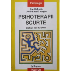 PSIHOTERAPII SCURTE. STRATEGII, METODE, TEHNICI