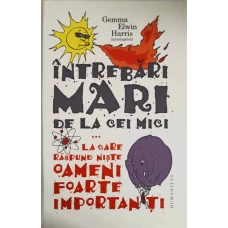 INTREBARI MARI DE LA CEI MICI...LA CARE RASPUND NISTE OAMENI FOARTE IMPORTANTI