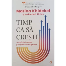 TIMP CA SA CRESTI. SCAPA DE BURNOUT PRIN STIINTA MICROPASILOR