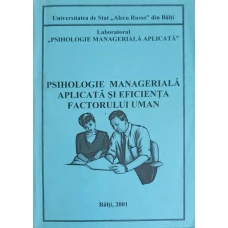 PSIHOLOGIE MANAGERIALA APLICATA SI EFICIENTA FACTORULUI UMAN
