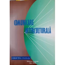 COMUNICARE INTERCULTURALA VOL.1 SESIUNEA ANUALA DE COMUNICARI STIINTIFICE 27 MAI 2005