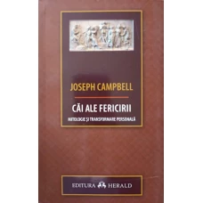 CAI ALE FERICIRII. MITOLOGIE SI TRANSFORMARE PERSONALA
