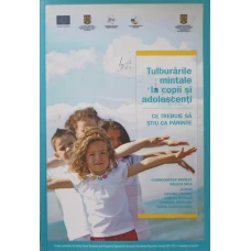 TULBURARILE MINTALE LA COPII SI ADOLESCENTI. CE TREBUIE SA STIU CA PARINTE