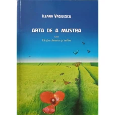 ARTA DE A MUSTRA SAU DESPRE LUMINA SI IUBIRE