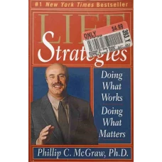 LIFE STRATEGIES. DOING WHAT WORKS, DOING WHAT MATTERS