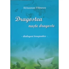 DRAGOSTEA NASTE DRAGOSTE. DIALOGURI TERAPEUTICE