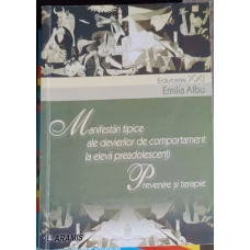 MANIFESTARI TIPICE ALE DEVIERILOR DE COMPORTAMENT LA ELEVII PREADOLESCENTI. PREVENIRE SI TERAPIE