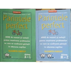 PARINTELE PERFECT. 1000 DE TRUCURI SI SOLUTII PENTRU REZOLVAREA PROBLEMELOR CU CARE SE CONFRUNTA PARINTII IN EDUCAREA COPIILOR VOL.1-2