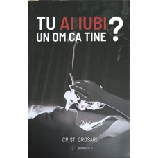 TU AI IUBI UN OM CA TINE?