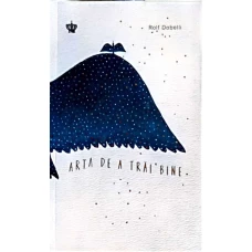ARTA DE A TRAI BINE