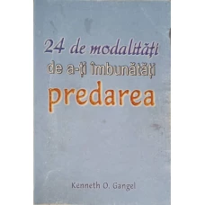 24 DE MODALITATI DE A-TI IMBUNATATI PREDAREA