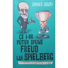 CE I-AR SPUNE FREUD LUI SPIELBERG. 47 DE FILME PENTRU A NE CUNOASTE MAI BINE PE NOI INSINE