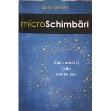 MICRO SCHIMBARI. TRANSFORMA-TI VIATA PAS CU PAS