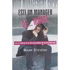 ESTI UN MANAGER DE... MODAT. DE CE TREUIE SA-TI DECLARI RAZBOI TIE SI AFACERII TALE