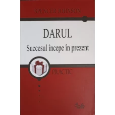 DARUL. SUCCESUL INCEPE IN  PREZENT