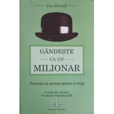 GANDESTE CA UN MILIONAR. FOLOSESTE-TI MINTEA PENTRU A REUSI