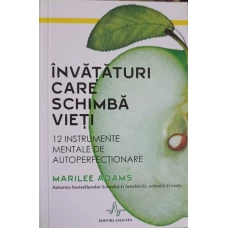 INVATATURI CARE SCHIMBA VIETI. 12 INSTRUMENTE MENTALE DE AUTOPERFECTIONARE