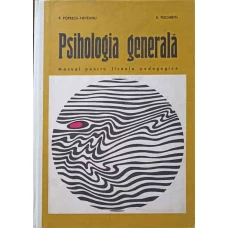 PSIHOLOGIA GENERALA. MANUAL PENTRU LICEELE PEDAGOGICE