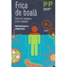 FRICA DE BOALA. CUM SA O INTELEGEM SI SA O DEPASIM