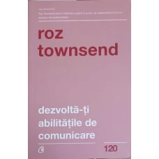 DEZVOLTA-TI ABILITATILE DE COMUNICARE. IDEI SIMPLE PENTRU PREZENTARI DESUCCES