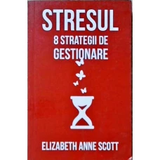 STRESUL: 8 STRATEGII DE GESTIONARE