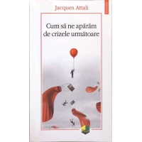 CUM SA NE APARAM DE CRIZELE URMATOARE CUM SA NE APARAM DE CRIZELE URMATOARE