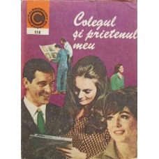 COLEGUL SI PRIETENUL MEU