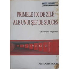 PRIMELE 100 DE ZILE ALE UNUI SEF DE SUCCES