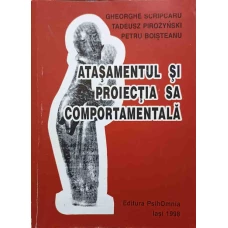 ATASAMENTUL SI PROIECTIA SA COMPORTAMENTALA
