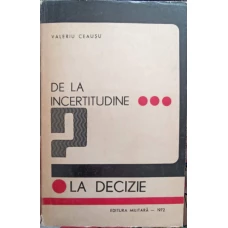 DE LA INCERTITUDINE... LA DECIZIE