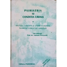PSIHIATRIA SI CONDITIA UMANA VOL.1