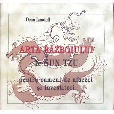 ARTA RAZBOIULUI DE SUN TZU PENTRU OAMENI DE AFACERI SI INVESTITORI