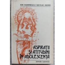 ASPIRATII SI ATITUDINI IN ADOLESCENTA